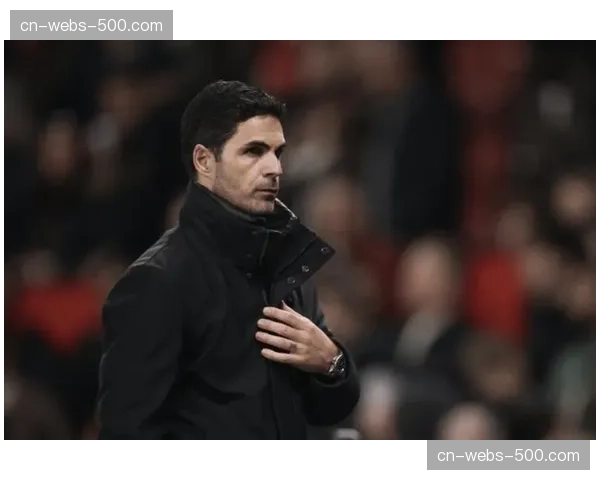 深度专访：阿森纳主帅阿尔特塔谈球队欧冠心态的成熟过程